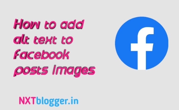 How to add alt text to facebook posts images, by NXT Blogger